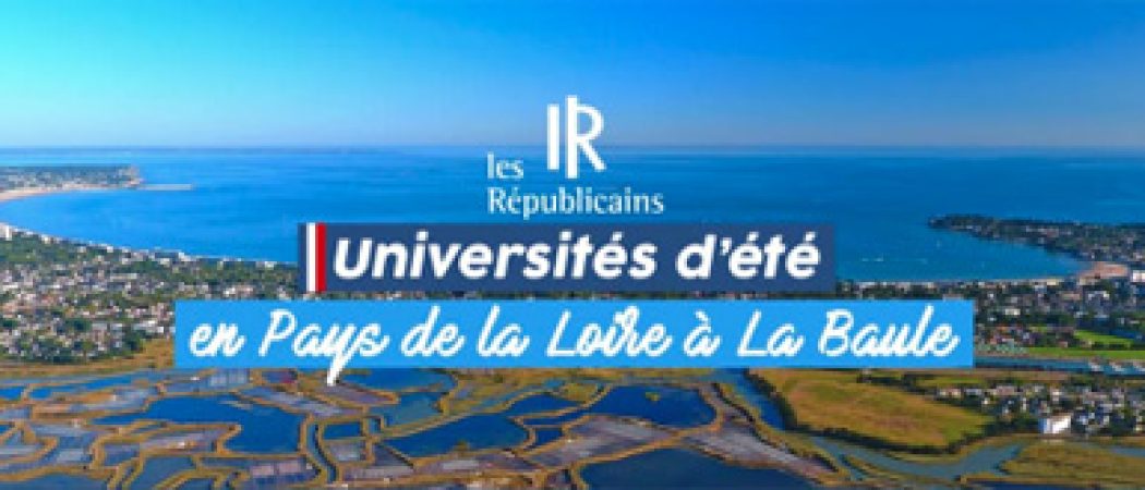 L’université d’été des Républicains Pays-de-la-Loire à La Baule samedi