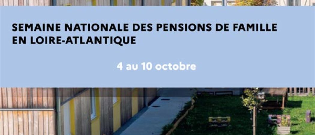 Loire-Atlantique : Semaine nationale des pensions de famille du 4 au 10 cotobre
