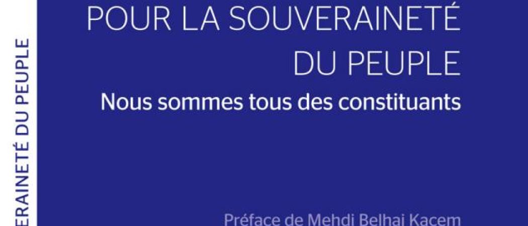 Livre : POUR LA SOUVERAINETÉ DU PEUPLE  Nous sommes tous des constituants
